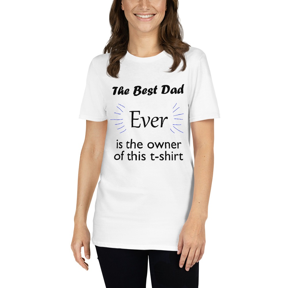 The Best Dad Ever Unisex T-Shirt - Image 3