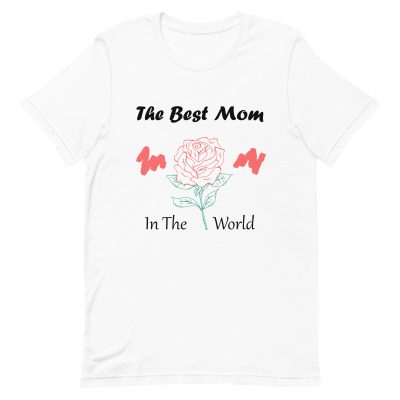 The Best Mom In The World Unisex T-Shirt